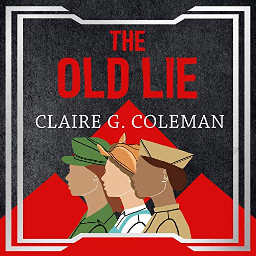 Cover of The Old Lie by Claire G. Coleman